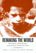 Book Cover Image of Remaking the World,  Pamela J. Stewart and Andrew Strathern